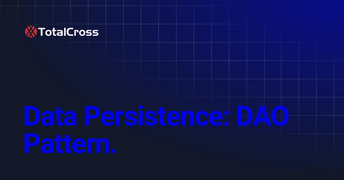 Data Persistence: DAO Pattern. | TotalCross Platform