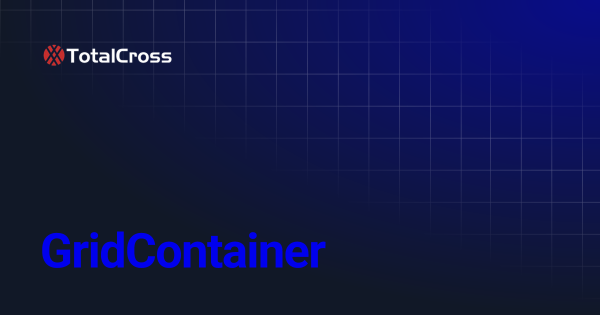 GridContainer | 6.1.1 | TotalCross Platform